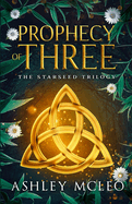 Prophecy of Three: Book One of the Starseed Trilogy (Volume 1)