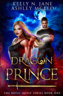 Dragon Prince: A Dragon Shifter Fantasy Adventure (The Royal Quest)