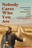 Nobody Cares Who You Are: Book II: The Hitchhiking Odyssey