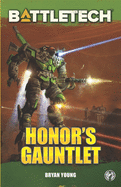 BattleTech: Honor's Gauntlet (BattleTech Novel)