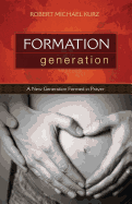 Formation Generation: A New Generation Formed in Prayer