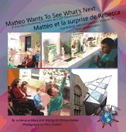 Matteo Wants To See What's Next/ Matt├â┬⌐o et la surprise de Rebecca (Finding My World) (French Edition)