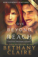 Love Beyond Reach (Large Print Edition): A Scottish, Time Travel Romance (Morna's Legacy Series)