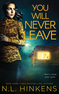 You Will Never Leave: A psychological suspense thriller