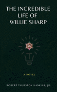 The Incredible Life of Willie Sharp