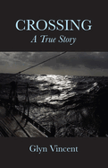 Crossing: A True Story