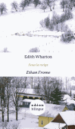 Ethan Frome / Sous la neige: English-French Side-by-Side (French Edition)
