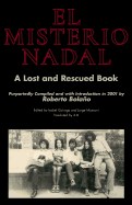 El Misterio Nadal: A Lost and Rescued Book Purportedly Compiled and with Introduction in 2001 by Roberto Bola???o