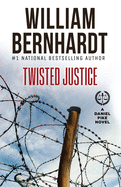 Twisted Justice (Daniel Pike Legal Thriller Series)