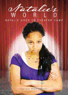 Natalie's World: Natalie Goes to Theater Camp - Book 1