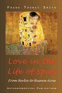 Love in the Life of Spies: From Berlin to Buenos Aires