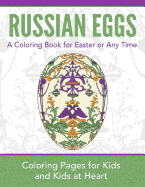 Russian Eggs: Coloring Pages for Kids and Kids at Heart (Hands-On Art History) (Volume 20)