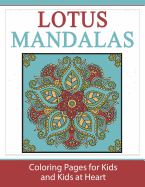 Lotus Mandalas: Coloring Books for Kids and Kids at Heart (Hands-On Art History) (Volume 10)