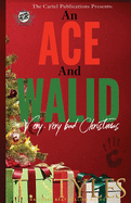 An Ace and Walid Very, Very Bad Christmas (The Cartel Publications Presents) (War)