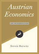 Austrian Economics: An Introduction (Libertarianism.Org Guides)