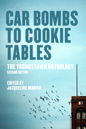 Car Bombs to Cookie Tables: The Youngstown Anthology (Belt City Anthologies)