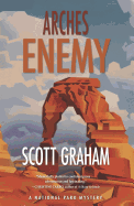 Arches Enemy (National Park Mystery Series (5))