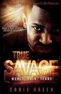 'True Savage: Money, Pain, Tears'