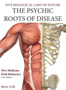 The Psychic Roots of Disease: A New Medicine (Color Edition)
