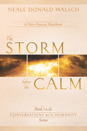 The Storm Before the Calm (Conversations with Humanity)