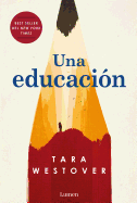 Una educaciÃ³n / Educated: A Memoir (Spanish Edition)