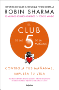El Club de las 5 de la ma├â┬▒ana: Controla tus ma├â┬▒anas, impulsa tu vida / The 5 a.m. Club (Spanish Edition)
