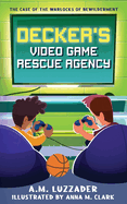 Decker's Video Game Rescue Agency: The Case of the Warlocks of Bewilderment