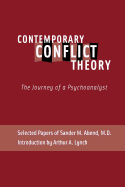 'Contemporary Conflict Theory: The Journey of a Psychoanalyst: Selected Papers of Sander M. Abend, MD.'