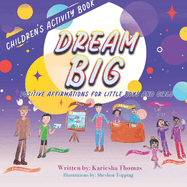 Dream Big: Positive Affirmations for Little Boys and Girls