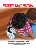 Heaven Sent Kitten: A True Story About Prayer