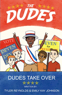 Dudes Take Over (The Dudes Adventure Chronicles)