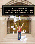 IELTS Vocabulary: IELTS Words for the IELTS for Academic Purposes English Test