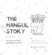 The Hangul Story Book 1: The Sounds and Stories of the Korean Consonants