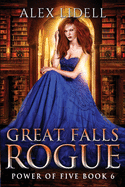 Great Falls Rogue: Power of Five Collection Book 6