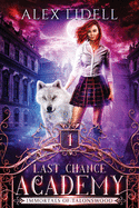 Last Chance Academy: Shifter Fae Vampire Reform School Romance
