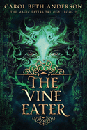 The Vine Eater (The Magic Eaters Trilogy)