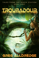 Troubadour: Planet Scrits (Tales from Far Reach Station)