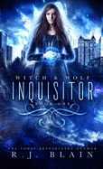 Inquisitor: A Witch & Wolf Novel (1)