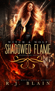 Shadowed Flame: A Witch & Wolf Standalone Novel