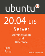 Ubuntu 20.04 LTS Server: Administration and Reference