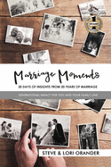 Marriage Moments: 30 Days of Insights from 30 Years of Marriage