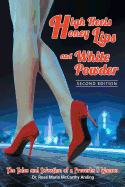 High Heels, Honey Lips and White Powder: Second Edition