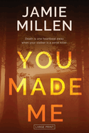 You Made Me (Claire Wolfe Thrillers)