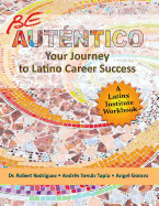Be Aut├â┬⌐ntico: Your Journey to Latino Career Success