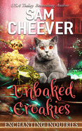 Unbaked Croakies: A Magical Cozy Mystery with Talking Animals (Enchanting Inquiries)