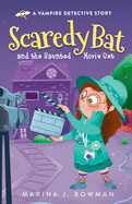 Scaredy Bat and the Haunted Movie Set: Full Color (Scaredy Bat: A Vampire Detective Series)