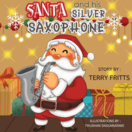 Santa and his Silver Saxophone
