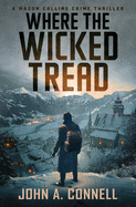 Where the Wicked Tread: A Mason Collins Crime Thriller 5