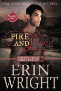 Fire and Love: A Firefighters of Long Valley Romance Novel (Firefighters of Long Valley Romance - Large Print)