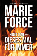 First Love ├óΓé¼ΓÇ£ Dieses Mal f├â┬╝r immer (German Edition)